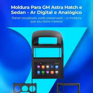Moldura Para GM Astra Hatch e Sedan